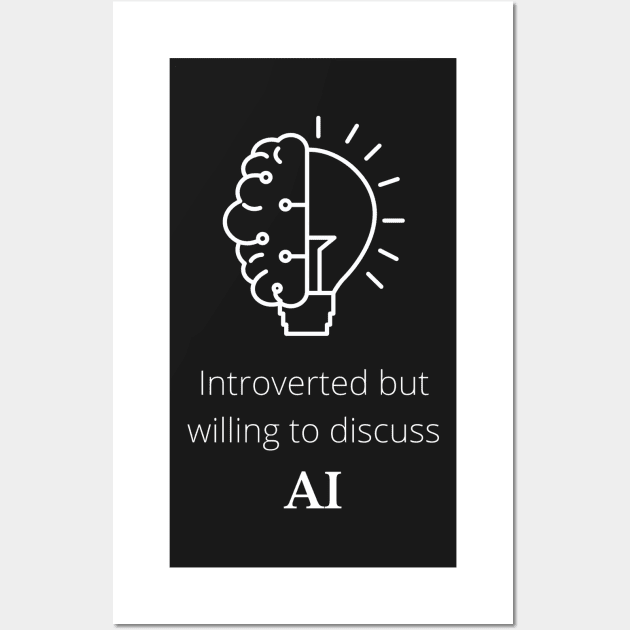 Introverted but willing to discuss AI Wall Art by devteez